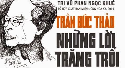 Điểm sách “Trần Đức Thảo – Những Lời Trăng Trối ” của Tri Vũ Phan Ngọc Khu